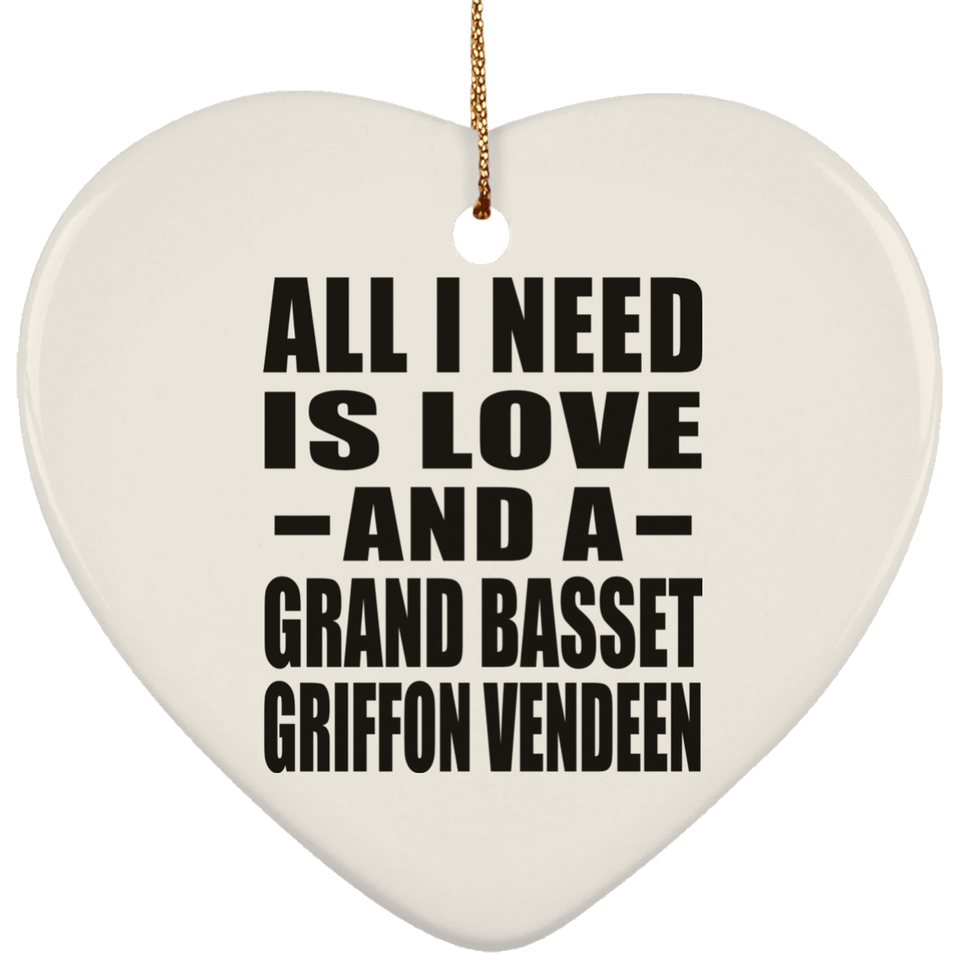 All I Need Is Love And A Grand Basset Griffon Vendeen - Heart Ornament
