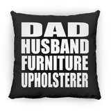 Dad Husband Furniture Upholsterer - Throw Pillow Black