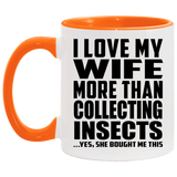 I Love My Wife More Than Collecting Insects - 11oz Accent Mug Orange