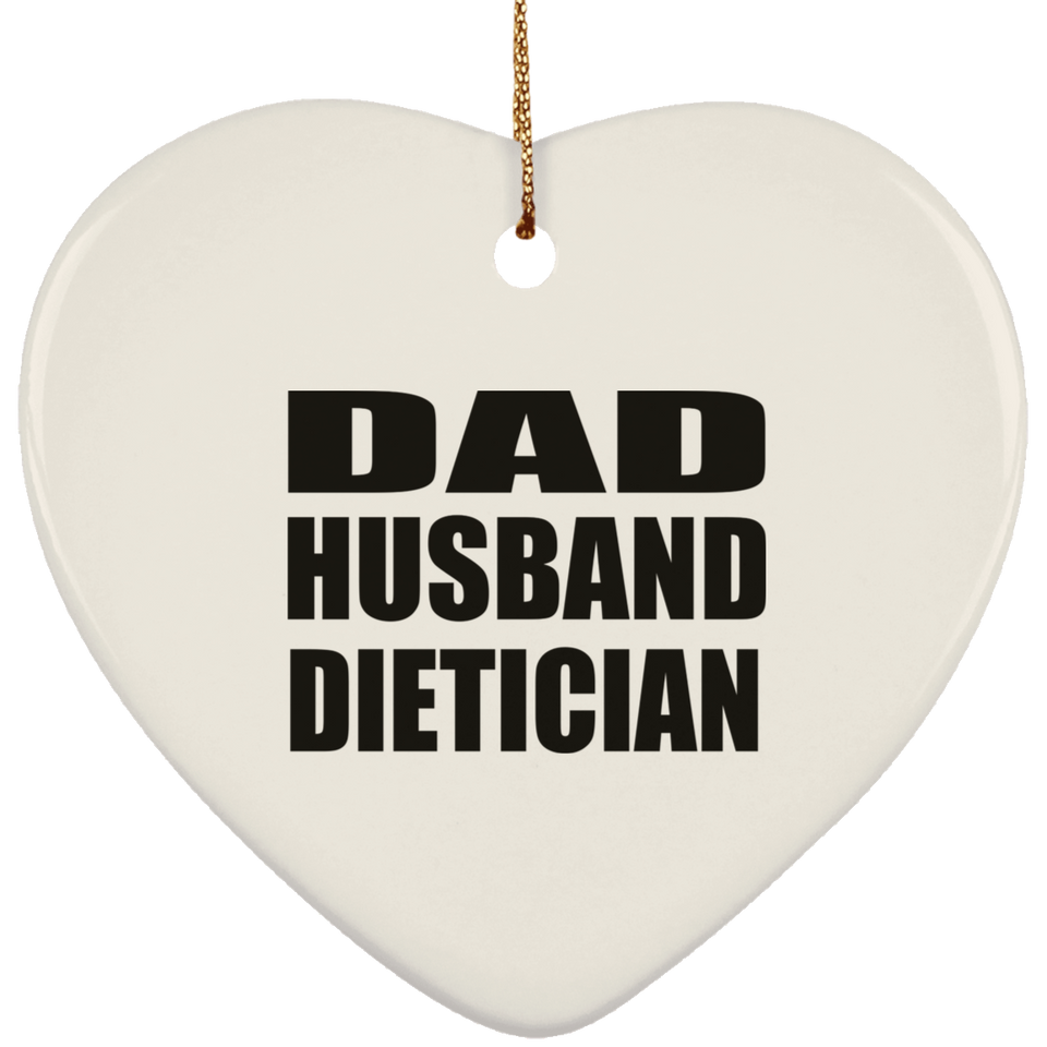 Dad Husband Dietician - Heart Ornament