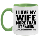 I Love My Wife More Than Ice Skating - 11oz Accent Mug Green