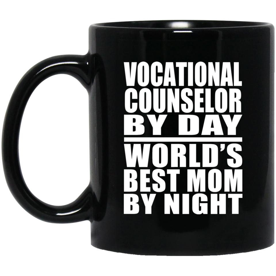 Vocational Counselor By Day World's Best Mom By Night - 11 Oz Coffee Mug Black