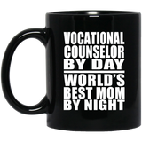 Vocational Counselor By Day World's Best Mom By Night - 11 Oz Coffee Mug Black