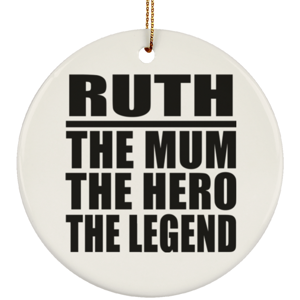 Ruth The Mum The Hero The Legend - Circle Ornament