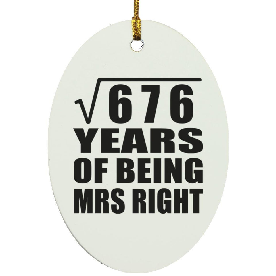 26th Anniversary Square Root of 676 Years of Being Mrs Right - Oval Ornament