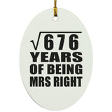 26th Anniversary Square Root of 676 Years of Being Mrs Right - Oval Ornament