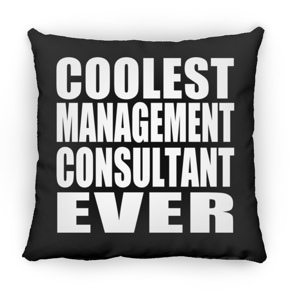 Coolest Management Consultant Ever - Throw Pillow Black