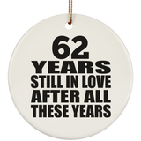 62nd Anniversary 62 Years Still In Love After These Years - Circle Ornament
