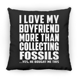 I Love My Boyfriend More Than Collecting Fossils - Throw Pillow Black