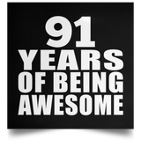 91st Birthday 91 Years Of Being Awesome - Poster Square