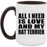 All I Need Is Love And My Rat Terrier - 15oz Accent Mug Black
