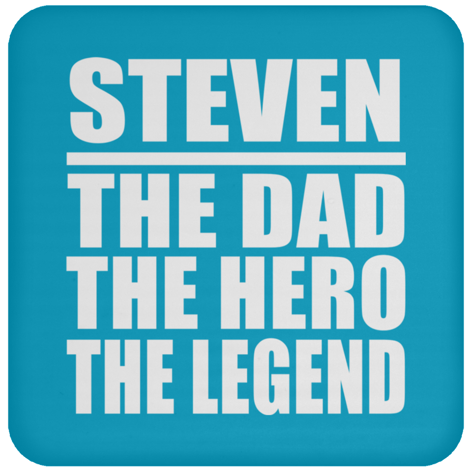 Steven The Dad The Hero The Legend - Drink Coaster