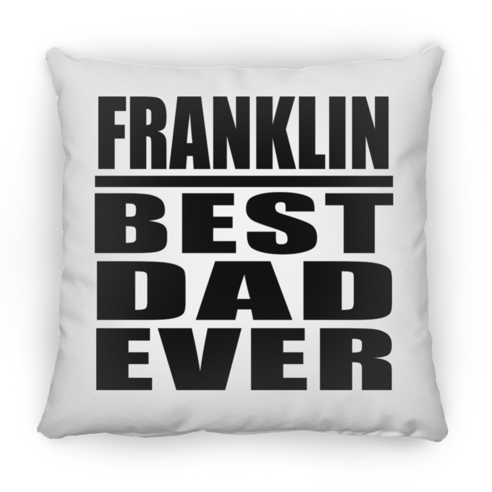 Franklin Best Dad Ever - Throw Pillow