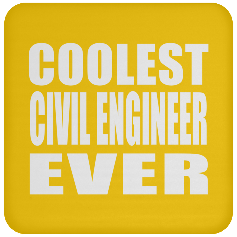 Coolest Civil Engineer Ever - Drink Coaster