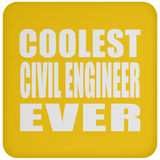 Coolest Civil Engineer Ever - Drink Coaster