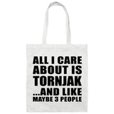 All I Care About Is Tornjak - Tote Bag White