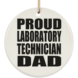 Proud Laboratory Technician Dad - Circle Ornament