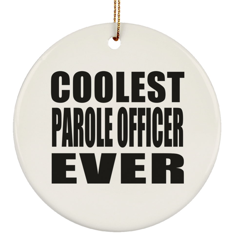 Coolest Parole Officer Ever - Circle Ornament
