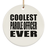 Coolest Parole Officer Ever - Circle Ornament