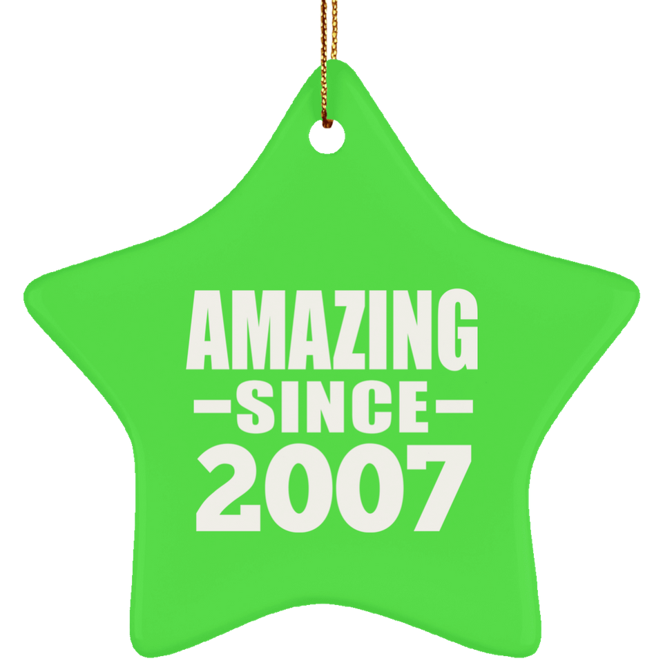 17th Birthday Amazing Since 2007 - Star Ornament