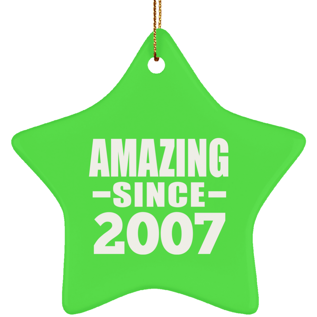 17th Birthday Amazing Since 2007 - Star Ornament