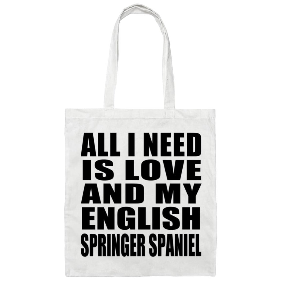 All I Need Is Love And My English Springer Spaniel - Tote Bag White
