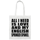 All I Need Is Love And My English Springer Spaniel - Tote Bag White