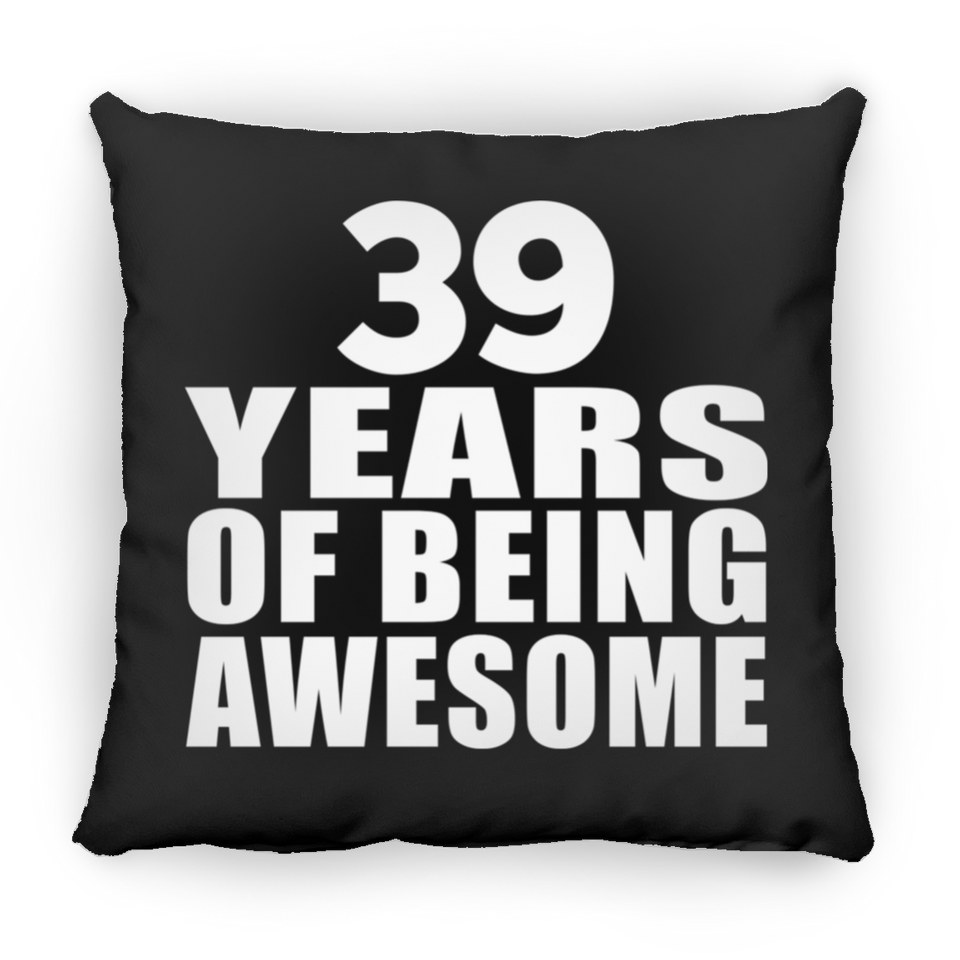 39th Birthday 39 Years Of Being Awesome - Throw Pillow Black