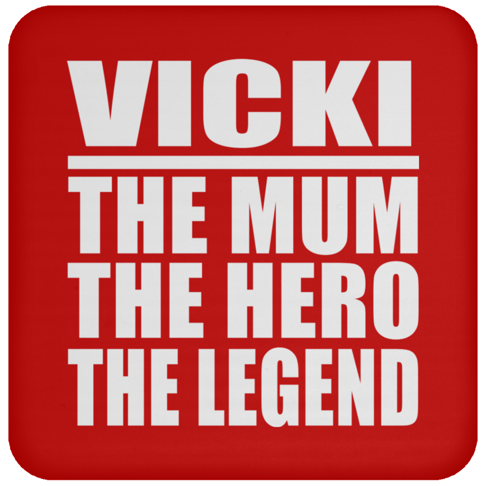 Vicki The Mum The Hero The Legend - Drink Coaster