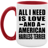All I Need Is Love And A American Hairless Terrier - 15oz Accent Mug Red
