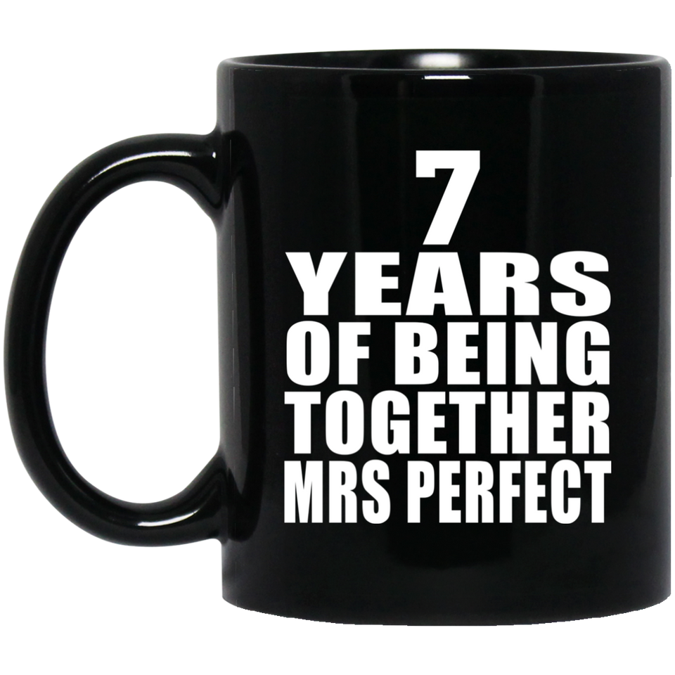 7th Anniversary 7 Years Of Being Mrs Perfect - 11 Oz Coffee Mug Black