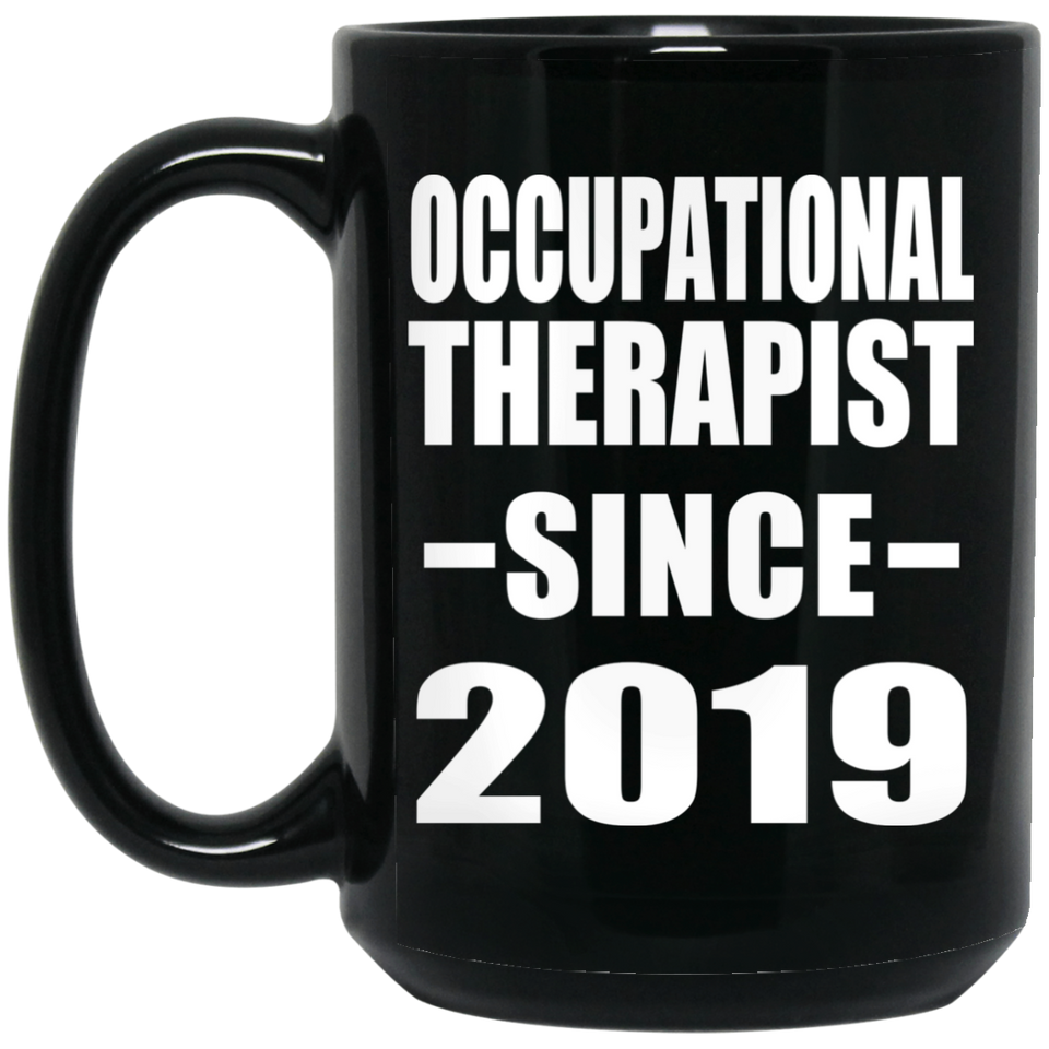 Occupational Therapist Since 2019 - 15oz Coffee Mug Black