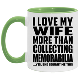 I Love My Wife More Than Collecting Memorabilia - 11oz Accent Mug Green