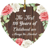 116th Birthday First 116 Years of Childhood Are The Hardest - Heart Ornament A