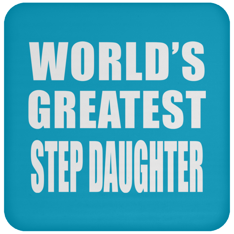 World's Greatest Step Daughter - Drink Coaster