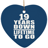 19th Anniversary 19 Years Down Lifetime To Go - Heart Ornament