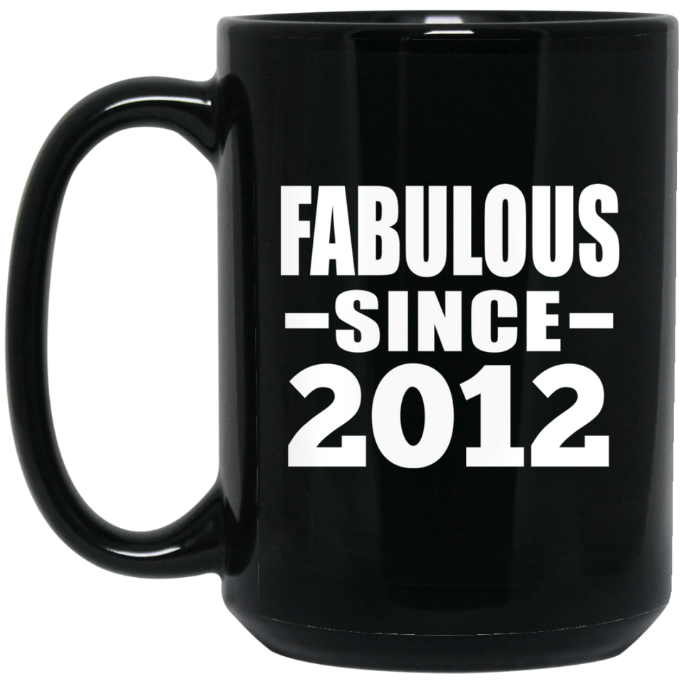 12th Birthday Fabulous Since 2012 - 15 Oz Coffee Mug Black