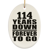 114th Anniversary 114 Years Down Forever to Go - Oval Ornament