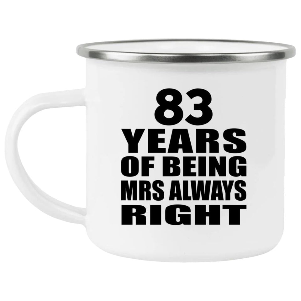 83rd Anniversary 83 Years of Being Mrs Always Right - 12oz Camping Mug