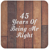 45th Anniversary 45 Years Of Being Mr Right - Drink Coaster E
