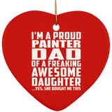 Proud Painter Dad Of Awesome Daughter - Heart Ornament