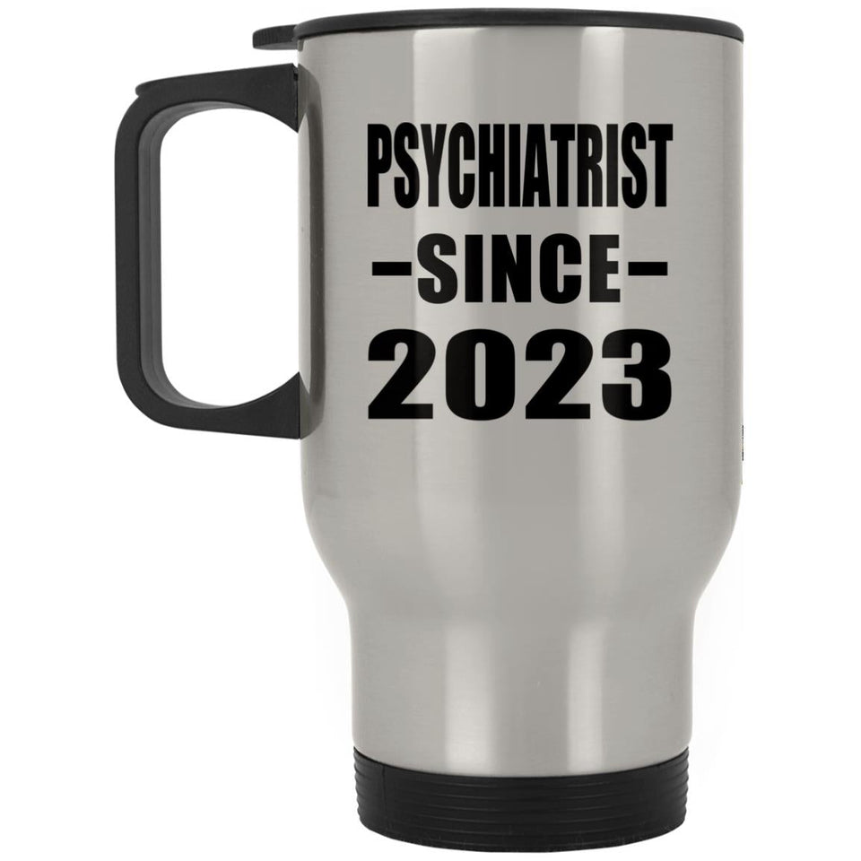 Psychiatrist Since 2023 - Silver Travel Mug