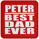 Peter Best Dad Ever - Drink Coaster