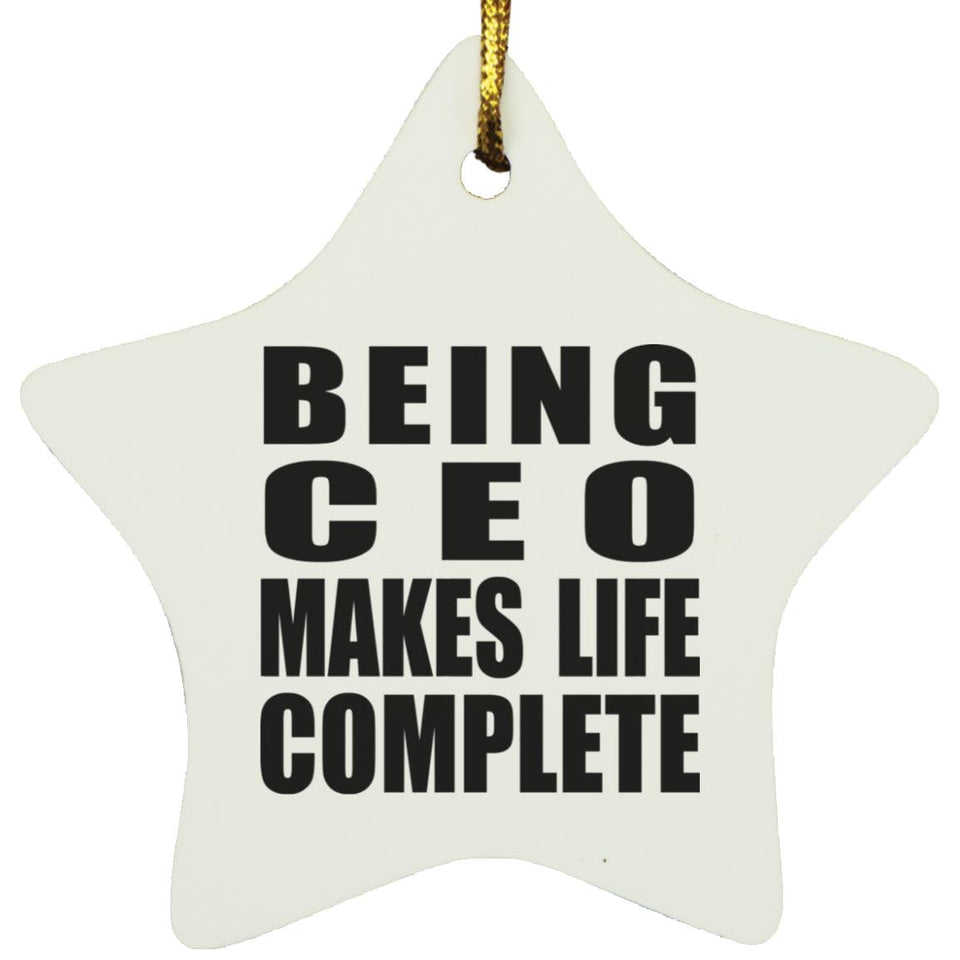 Being CEO Makes Life Complete - Star Ornament