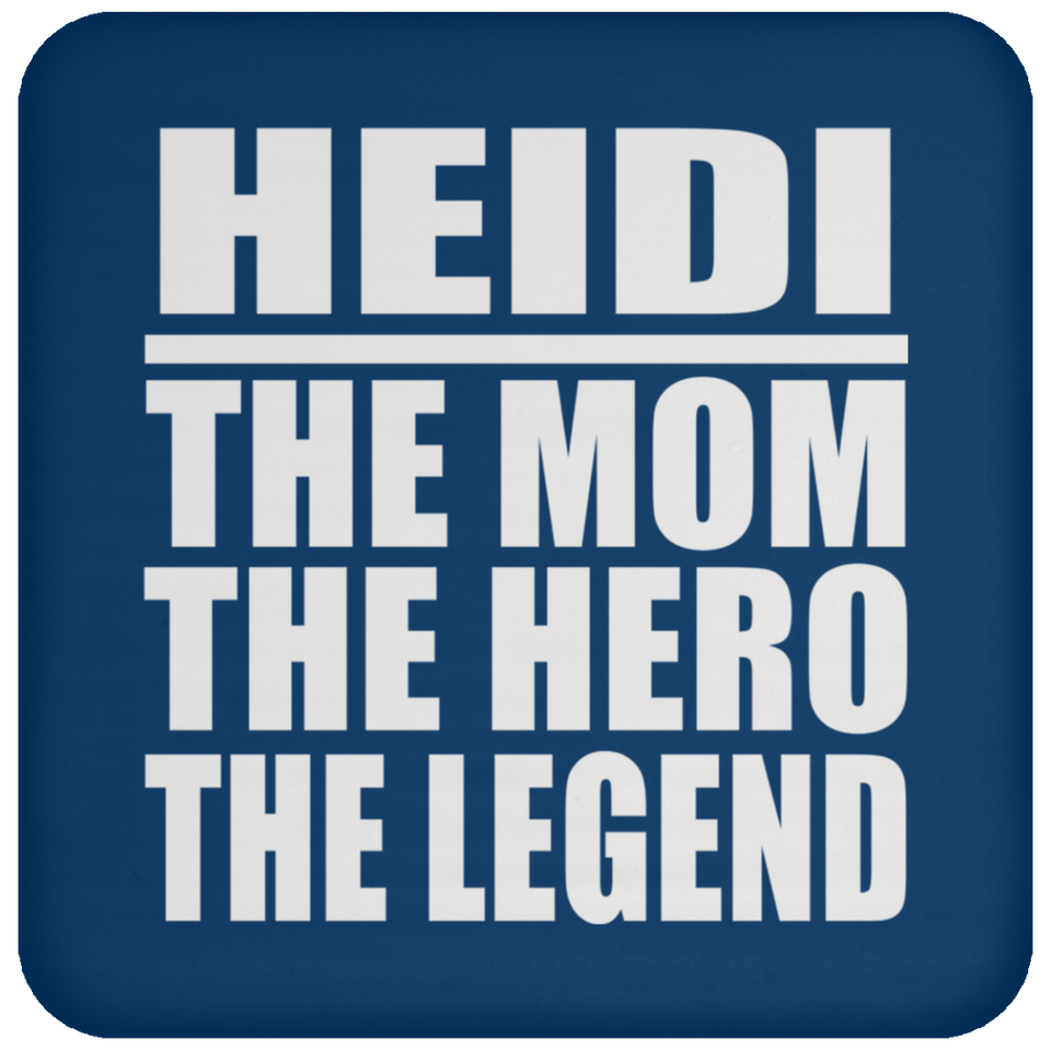 Heidi The Mom The Hero The Legend - Coaster