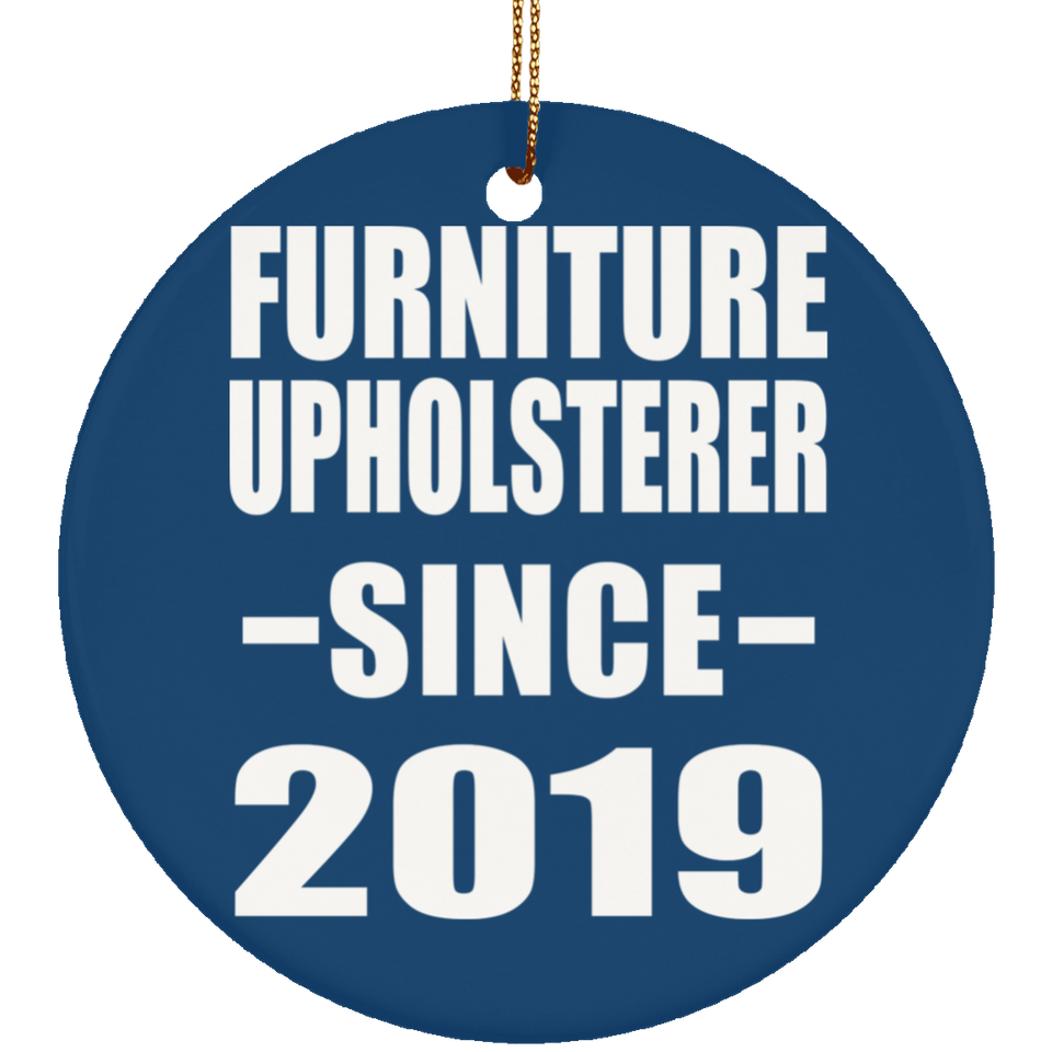 Furniture Upholsterer Since 2019 - Circle Ornament