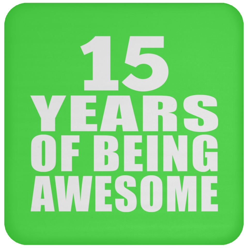 15th Birthday 15 Years Of Being Awesome - Drink Coaster