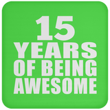 15th Birthday 15 Years Of Being Awesome - Drink Coaster