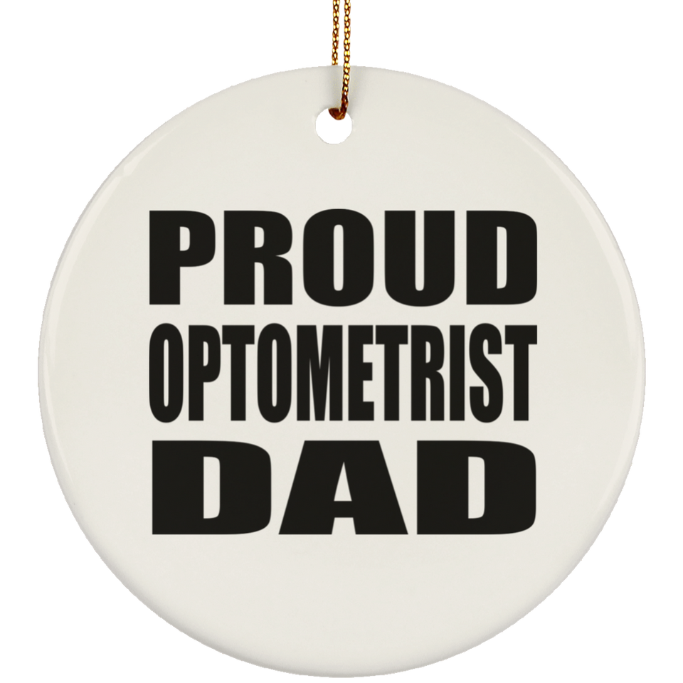 Proud Optometrist Dad - Circle Ornament