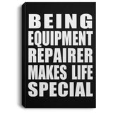 Being Equipment Repairer Makes Life Special - Canvas Portrait